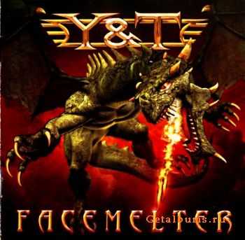 Y&T - Facemelter (2010) Y&T - Facemelter (2010)