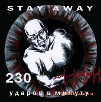 STAY AWAY - 230   /  (2010-2012)