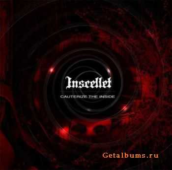 Inscellet - Cauterize The Inside (2011)