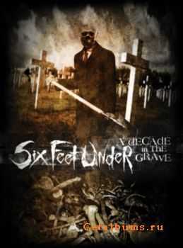 Six Feet Under - A Decade In The Grave (2005)