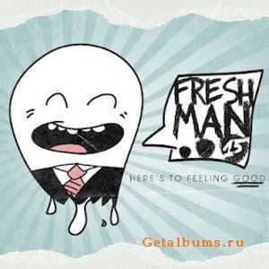 Freshman 15 - Here's To Feeling Good (2012)