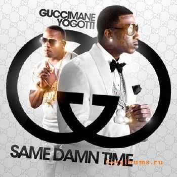 Gucci Mane & Yo Gotti – Same Damn Time (2012) Gucci Mane & Yo Gotti – Same Damn Time (2012)