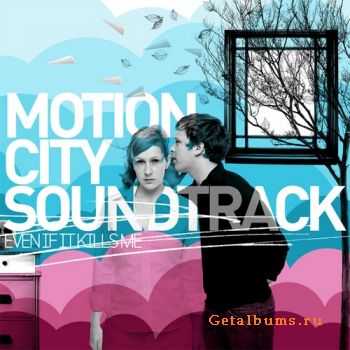 Motion City Soundtrack - Even if it kills me (2007) Motion City Soundtrack - Even if it kills me (2007)