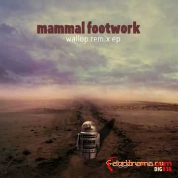 Mammal Footwork  Wallop Remixes (2010)