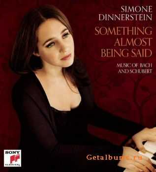 Simone Dinnerstein - Something Almost Being Said: Music of Bach and Schubert (2012)