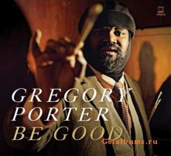 Gregory Porter - Be Good (2012) Gregory Porter - Be Good (2012)