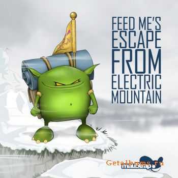 Feed Me - Feed Me's Escape from Electric Mountain EP (2012)