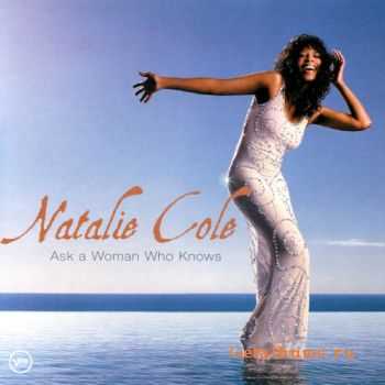 Natalie Cole - Ask a Woman Who Knows (2002)