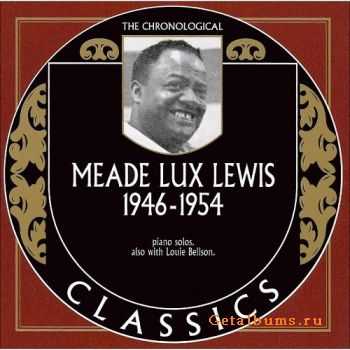 Meade Lux Lewis - 1946-1954 (The Chronological Classics, 1401) (2005)