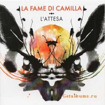 La Fame Di Camilla - L'Attesa (2012) La Fame Di Camilla - L'Attesa (2012)
