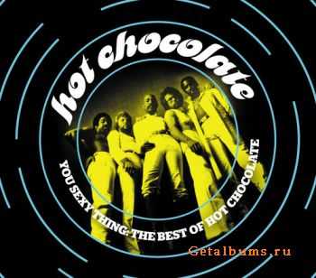 Hot Chocolate - You Sexy Thing: The Best Of Hot Chocolate (2012)