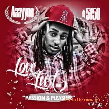 DJ 5150 & Aaayyoo - Love & Lust Vol. 2 (2012) DJ 5150 & Aaayyoo - Love & Lust Vol. 2 (2012)