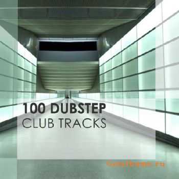 100 Dubstep Club Tracks (2012)