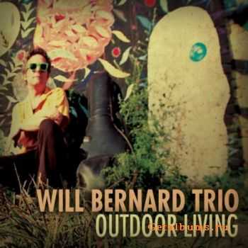 Will Bernard Trio - Outdoor Living (2012)