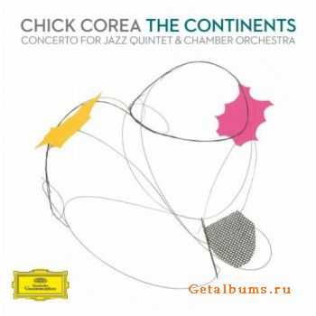 Chick Corea - The Continents: Concerto for Jazz Quintet & Chamber Orchestra (2012)