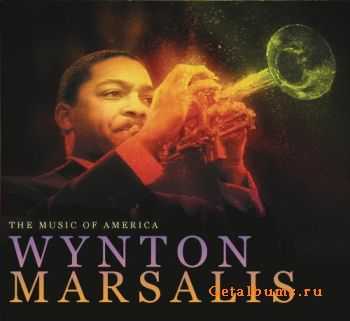 Wynton Marsalis - The Music of America (2012)