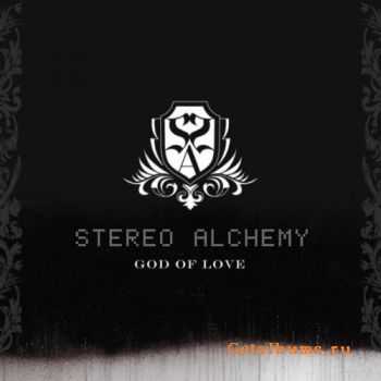 Stereo Alchemy - God of Love (2012)