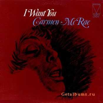 Carmen McRae - I Want You (1972)