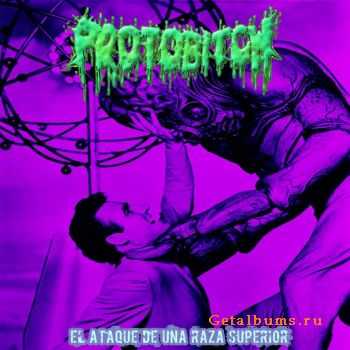 Protobitch - El Ataque De Una Raza Superior (2012)