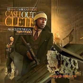Cashout Clete - Rish Taking (2012) Cashout Clete - Rish Taking (2012)