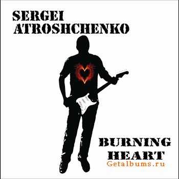 Sergei Atroshchenko - Burning Heart (2011)