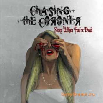 Chasing The Coroner - Sleep When You're Dead (2012) Chasing The Coroner - Sleep When You're Dead (2012)