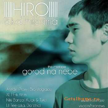 HIRO a.k.a HiRoSima - Город на небе (2012) HIRO a.k.a HiRoSima - Город на небе (2012)