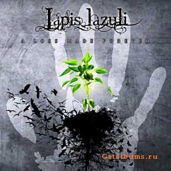 Lapis Lazuli - A Loss Made Forever (2011) Lapis Lazuli - A Loss Made Forever (2011)