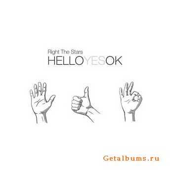 Right The Stars - Hello Yes OK (2012)