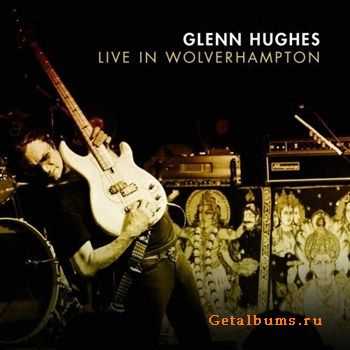 Glenn Hughes - Live In Wolverhampton (2012) Glenn Hughes - Live In Wolverhampton (2012)