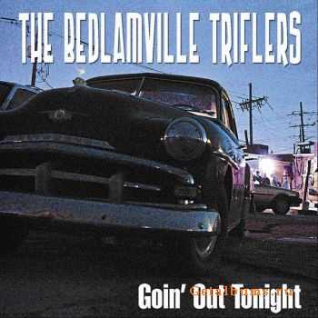 The Bedlamville Triflers - Goin' Out Tonight (2012)