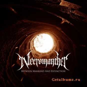 Necromanther - Between Mankind And Extinction (2012) Necromanther - Between Mankind And Extinction (2012)