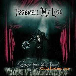 Farewell, My Love - A Dance You Won't Forget (EP) (2011) Farewell, My Love - A Dance You Won't Forget (EP) (2011)