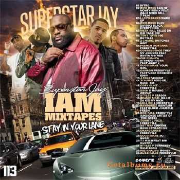 Superstar Jay – I Am Mixtapes 113 (2012) Superstar Jay – I Am Mixtapes 113 (2012)
