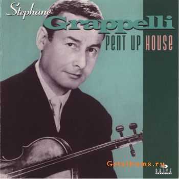 Stephane Grappelli - Pent Up House - 1962 (1998) Stephane Grappelli - Pent Up House - 1962 (1998)