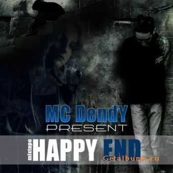MC Dendy - Happy End (2012) MC Dendy - Happy End (2012)