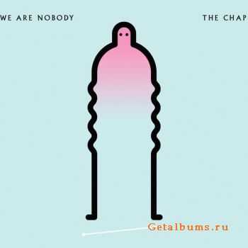 The Chap - We Are Nobody (2012) The Chap - We Are Nobody (2012)