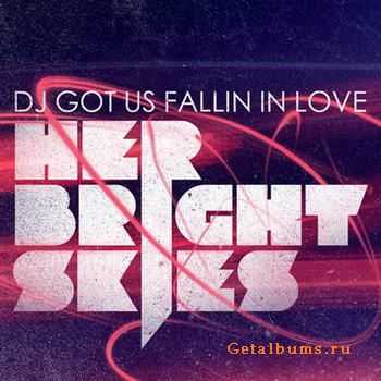 Her Bright Skies - DJ Got Us Fallin In Love [EP] (2012)