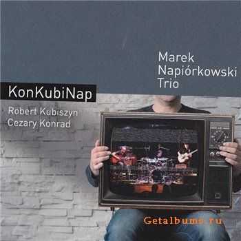 Marek Napiorkowski Trio  KonKubiNap (2011)