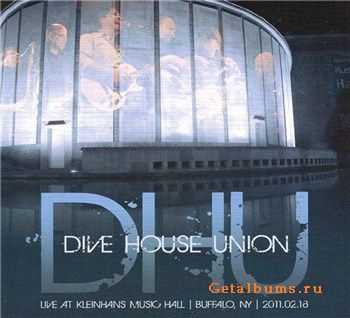 Dive House Union - Live At Kleinhans Music Hall (2011) Dive House Union - Live At Kleinhans Music Hall (2011)
