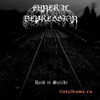 Funeral Depression - Road To Suicide (2012)