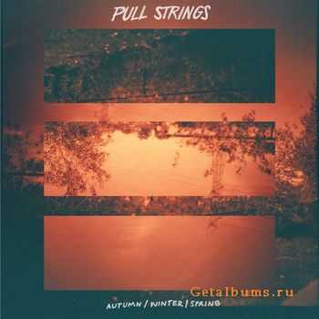 Pull Strings - Autumn, Winter, Spring (EP) (2012)