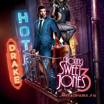 Drake – Young Sweet Jones 3 (2012) Drake – Young Sweet Jones 3 (2012)
