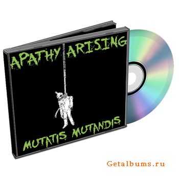 Apathy Arising - Mutatis Mutandis (2011)