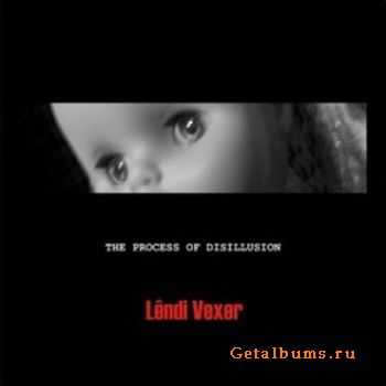 Lendi Vexer - The Process of Disillusion  (2007)