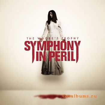 Symphony In Peril - The Whore's Trophy (2006) Symphony In Peril - The Whore's Trophy (2006)