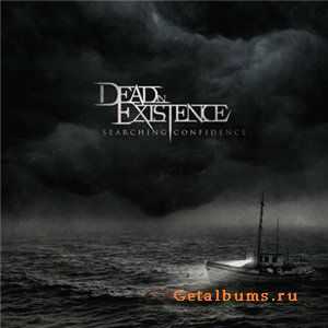 Dead In Existence - Searching Confidence (2009) Dead In Existence - Searching Confidence (2009)
