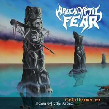 Apocalyptic Fear - Dawn of the Ritual (2011) Apocalyptic Fear - Dawn of the Ritual (2011)