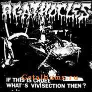 Agathocles - If This Is Cruel What's Vivisection Then (7'' EP) (1989)