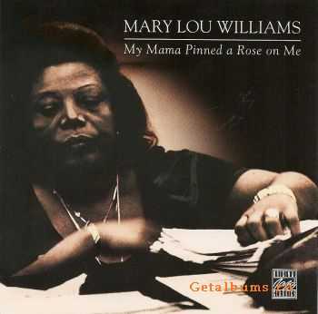 Mary Lou Williams - My Mama Pinned A Rose On Me (1977)